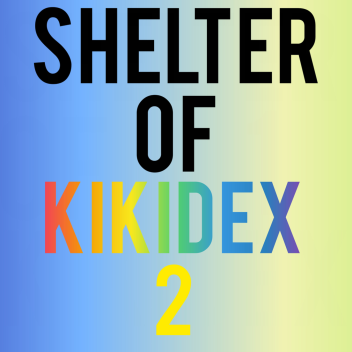 Shelter of kikidex - Chapter 2