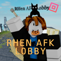 【 RHen AFK Lobby 】