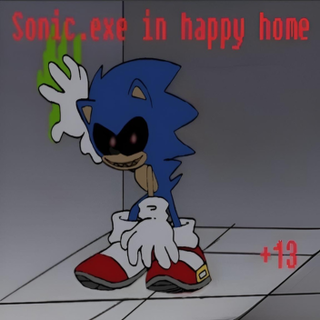 Sonic.exe in Happy Home V2