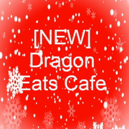 [NEW] Dragon Eats Cafe