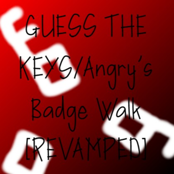 Guess The Keys/Angry's Badge Walk [Remastered!]