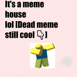 The meme house
