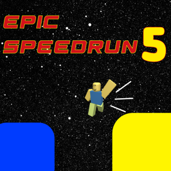 EPIC SPEEDRUN 5