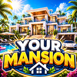 [🌴] Your Mansion 💪