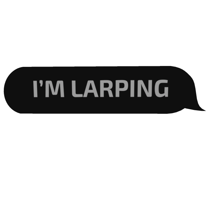 I'M LARPING