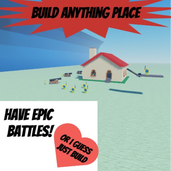 Build anything place (CANNONS AND MORE)