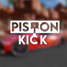 Piston Kick