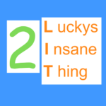Lucky's Insane Thing