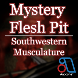Mystery Flesh Pit: Southwestern Musculature
