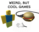 Weird, but Cool Games