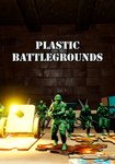 Plastic Battlegrounds.