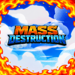 !MASS DESTRUCTION!