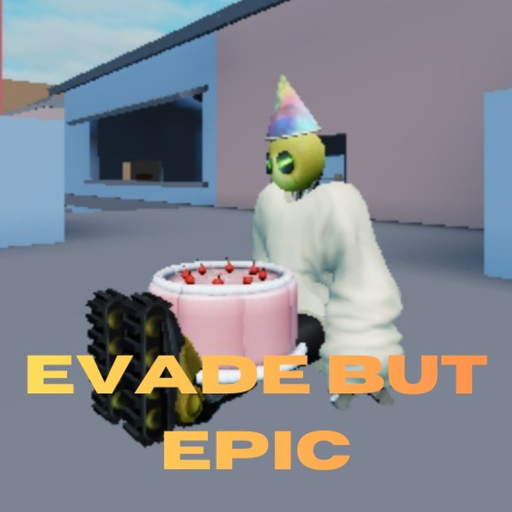 🎂Evade But Epic [Beta]🎂