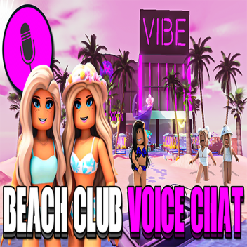 🌴BEACH🌊+🕺CLUB📀(VOICE CHAT🔊) BETA