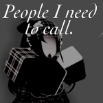 People I need to call.