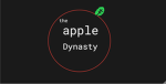 the apple Dynasty