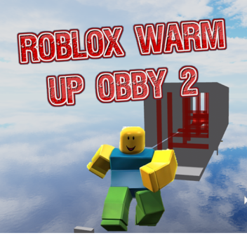 Warm Up Obby 2: This TIme Its Personal