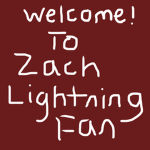 Zach Lightning Fans!