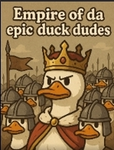 Empire of da epic Duck dudes
