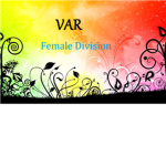 VAR. Female division
