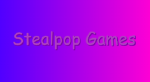 Stealpop Games (New)