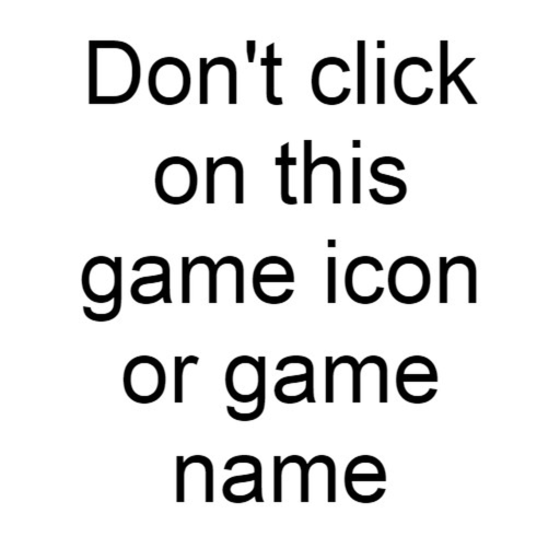 Don't click on this text icon