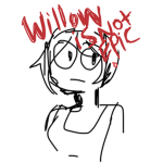 WILLOW IS NOT EPIC
