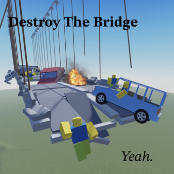 Destroy the bridge: Pedestrian bridge