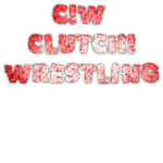 Clutch! Wrestling (C!W)