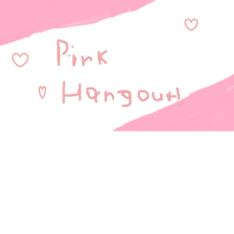 pink hangout!