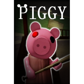  [?] Survive to piggy!