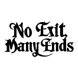 No Exit, Many Ends. [TESTING]
