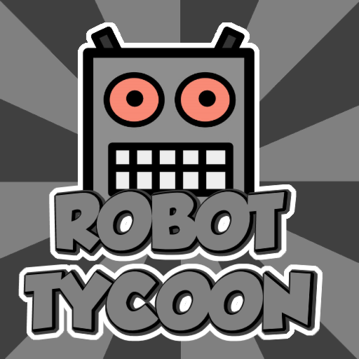 🤖 Robot Tycoon! 🤖