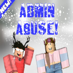 [UPDATE] Admin Abuse!