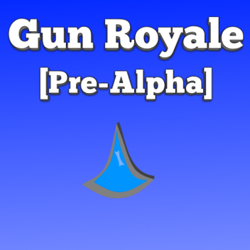 Gun Royale [Pre-Alpha]