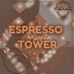 Espresso Tower Obby [Free Admin!!]