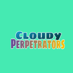 CLOUDY PERPETRATORS!