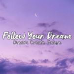 Follow Your Dream