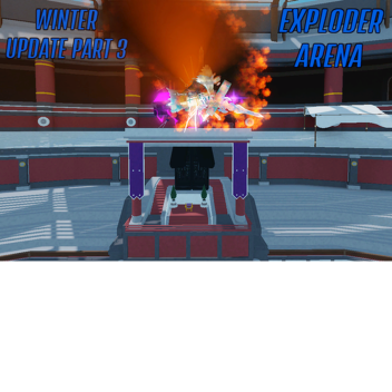 (THE FINAL UPDATE?) Exploder Arena