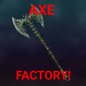 Axe Factory [BETA!]