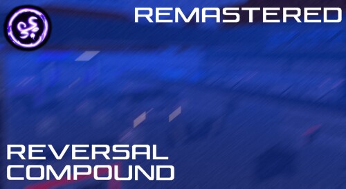 [DT] Reversal Compound Remastered