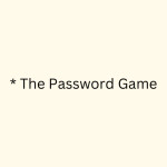 The Password Game: Rewritten