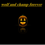 Wolf and champ forever!