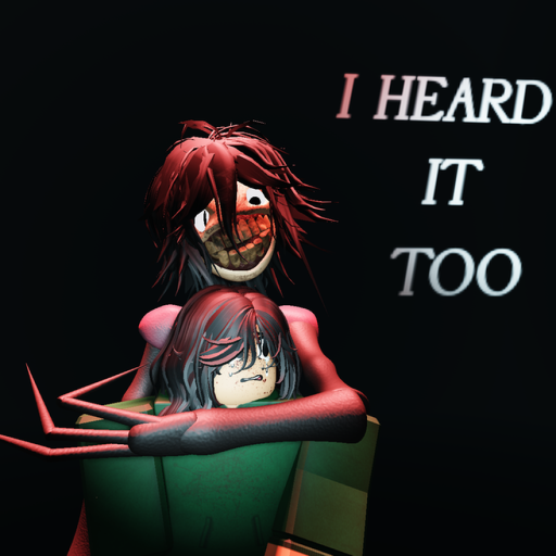 I Heard it Too - (RP GAME)