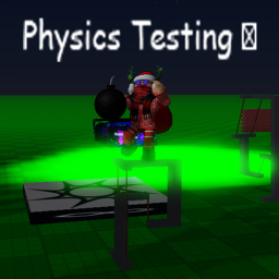 Physics testing