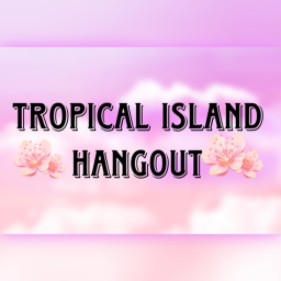 Tropical Island Hangout [ Voice and RP ]