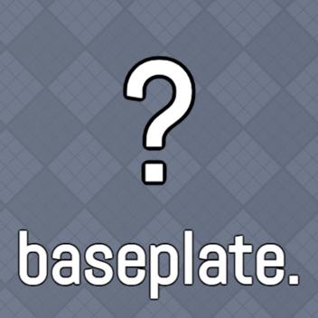 baseplate.