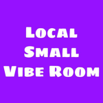 Local Small Vibe Room