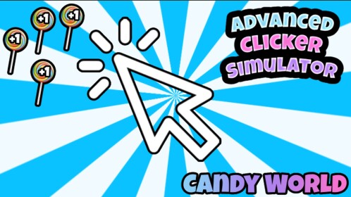 Advanced Clicker Simulator (Candy World)