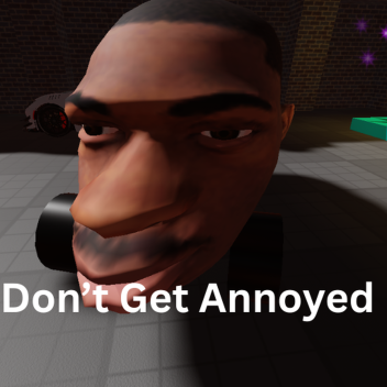 [Update] Don't Get Annoyed